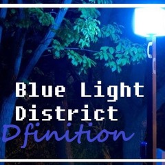 BlueLightDistrict - Dfinition