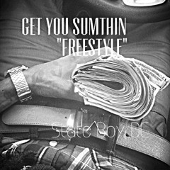 State Boy FreeStyle Mp3- "Get You Sumthin"