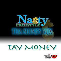 Nasty x Tay Money (Tha Money Mix)