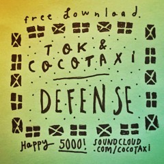 5k FOLLOWERS TREAT!!! - TOK & Cocotaxi - Defense (Freeeee download!)