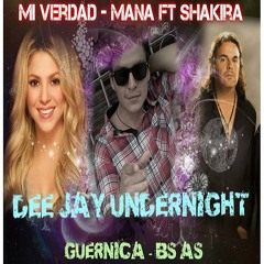 MI VERDAD - MANA FT SHAKIRA - VERSION BACHATA - DJ UNDERNIGHT - GUERNICA - BS AS