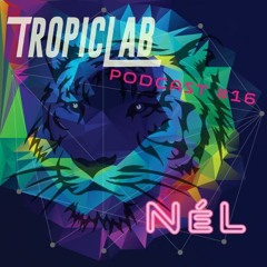 TropicLab Podcast #16 Nél