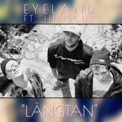 Eyeland - Längtan (feat. Hibiscus)
