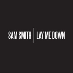 Lay Me Down - Sam Smith (Piano Cover)