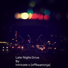 Late Night Drive by Intricate (prod. by [offbeatninja])