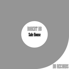 Robert DB - Safe House (preview)