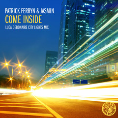 Patrick Ferryn & Jasmin - Come Inside (Luca Debonaire City Lights Remix)