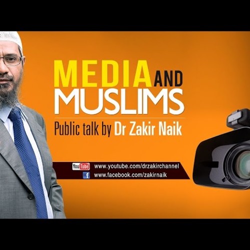 Media and Muslims by Dr Zakir Naik-PSiy4a2V1xc
