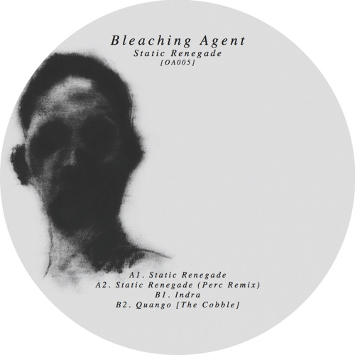 A2 - Bleaching Agent - Static Renegade (Perc Remix) - OA005 [clip]