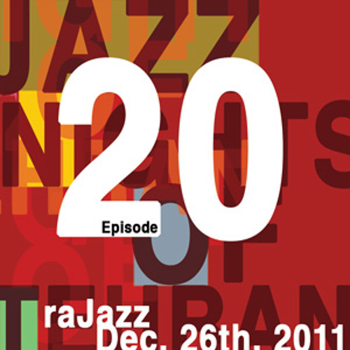 Stream RaJazz – Episode 20 – Dec 26th, 2011 by Jazz Nights of Tehran