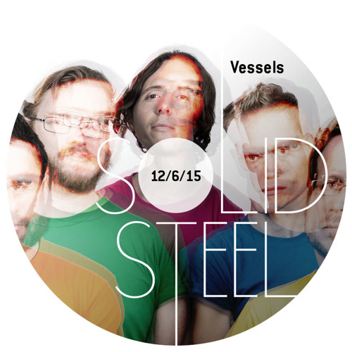 Solid Steel Radio Show 12/6/2015 Hour 1 - Vessels