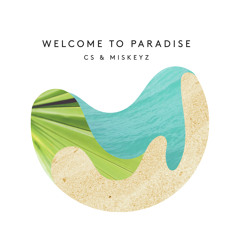 CS & Miskeyz - Welcome To Paradise (ft. Emma Carn)