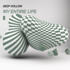 Deep Hollow - My Entire Life (Original Mix)