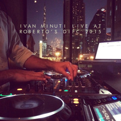 Ivan Minuti - Live At Roberto's DIFC Dubai, Last Weekend before Ramadan June 2015