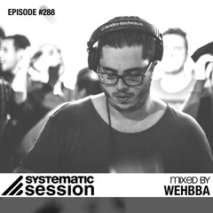 Systematic Session #288 (Mixed by Wehbba)