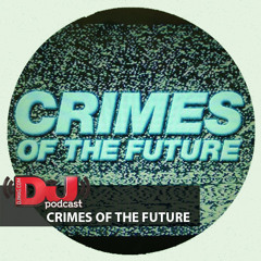 DJ MAG WEEKLY PODCAST: Crimes Of The Future