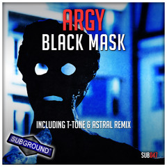 SUB047 Argy - Black Mask (T-Tone & Astral Rmx) (Preview) [OUT NOW]