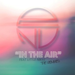 E.N.V Ft Little Nikki " In The Air  ~ Bassline Remix