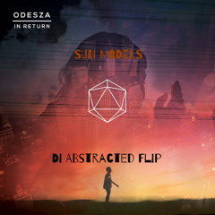 Odesza - Sun Models (Di Abstracted Flip)