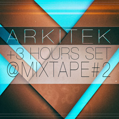 Arkitek + 3 hours set @ Mixtape #2- 06/06/2015