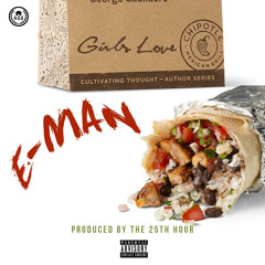 E-Man - Girls Love Chipotle