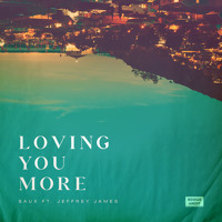Saux - Loving You More (Ft. Jeffrey James)