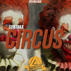 SyntraX - Circus (Original Mix) [BTH Release]