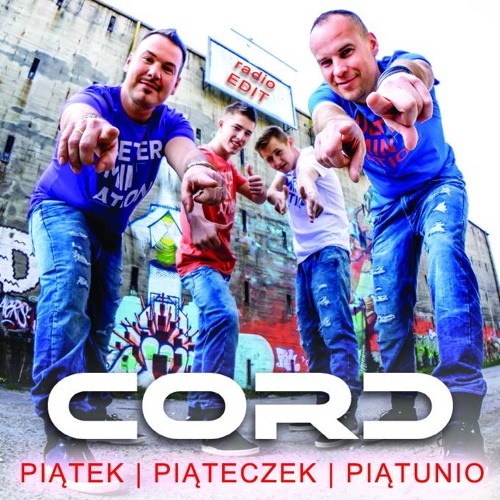 Cord - Piątek Piąteczek Piątunio (Radio Edit)