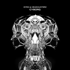 Dyro & Headhunterz - Cyborg (Preview) (HQ)