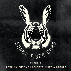 Clyde P - Pills Save Lives (Original Mix) [Bunny Tiger Dubs]