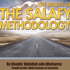 The Reality of The Salafy Methodology Class 25 By Abu ‘Abdis Salaam Siddiq Al Juyaanee