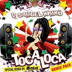DJ Samuel Kimkò - Toca Loca (B-Polar OFFICIAL REMIX)