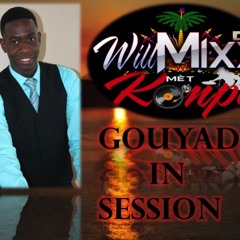 Gouyad is in Session with DJ Willmixx