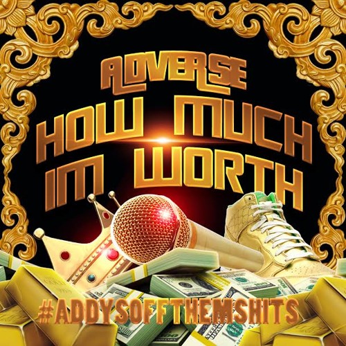 How Much Im worth- AdVerse  Prod. By AdVerse