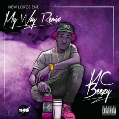 MC Beezy - My Way Remix