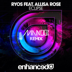 Ryos ft. Allisa Rose - Eclipse ( MANOOK Remix )