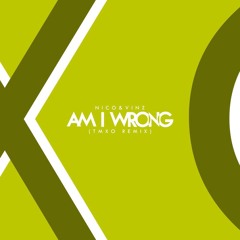 Nico & Vinz - Am I Wrong (TMXO  "ThankGodItsFriday"  Remix)
