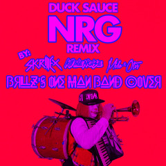 Duck Sauce - NRG (Skrillex, Kill The Noise, Milo & Otis RMX) (Brillz One Man Band Cover)