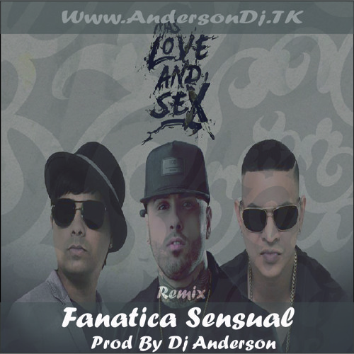 Fanatica Sensual Remix Oficial - Plan B Ft Nicky Jam - Dj Anderson Producer...