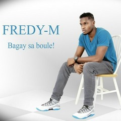 BSB (BAGAY SA BOULE) -FREDY-M.
