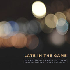 Late In The Game (Unreleased)