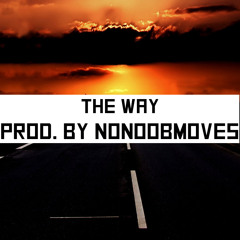 The Way | HipHop Type Beat | Prod. By NoNoobMoves