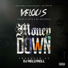 VELOUS, CHINX & ZACK - MONEY DOWN PROD. BY DJ RELLYRELL (RADIO CLEAN)