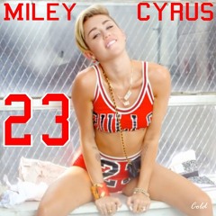 Miley Cyrus - 23 (Ft. Mike Will Made It, Wiz Khalifa & Juicy J) (Erick Cold Edition)