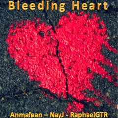 Bleeding Heart (with NayJ and RaphaelGTR)