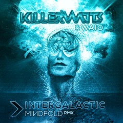 Killerwatts & Waio - Intergalactic (Mindfold Rmx)