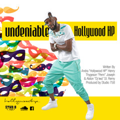 Hollywood HP (Undeniable) Produced By Studio 758 For St. Lucia Carnival 2k15