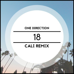 One Direction - 18 (Cali Remix)