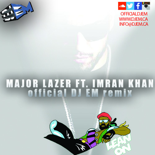 LEAN ON (IMRAN KHAN IMAGINARY) - DJ EM REMIX