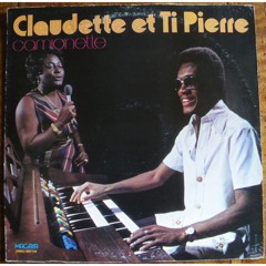 Claudette Et Ti Pierre - Zanmi Camarade  (1979)